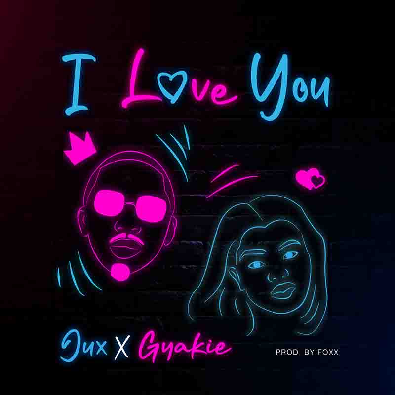 Jux ft Gyakie I Love You