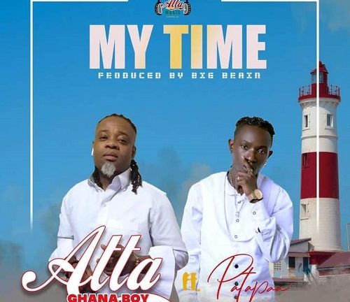 Atta Ghana Boy ft Patapaa My Time