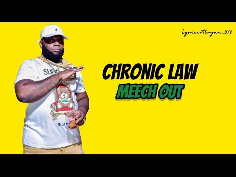 Chronic Law Meech Out Lyrics